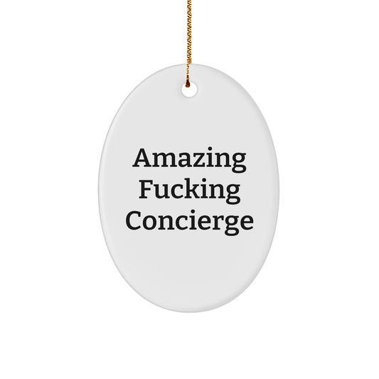 Unique Gifts from Amazing F--king Concierge Concierge Gifts for Men, Funny Oval Ornament with Gold-tone String, White Sturdy MDF, Christmas Unique Gifts - Image 1