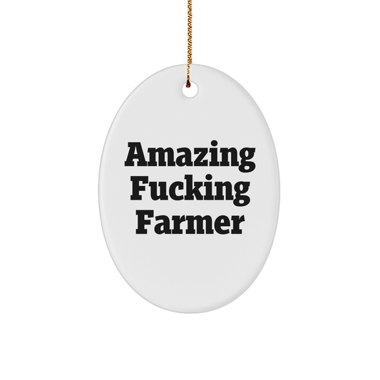 Amazing F--king Farmer White Oval Ornament Gifts from Friends to Family for Christmas - Image 1