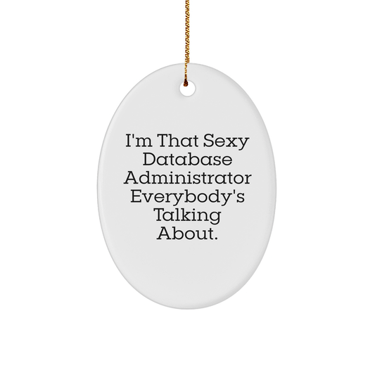 Inspirational Database Administrator Gifts for Christmas - Funny Oval Ornament for Database Administrator Friends and Family - Unique Gifts for Database Administrator Lovers - Image 1