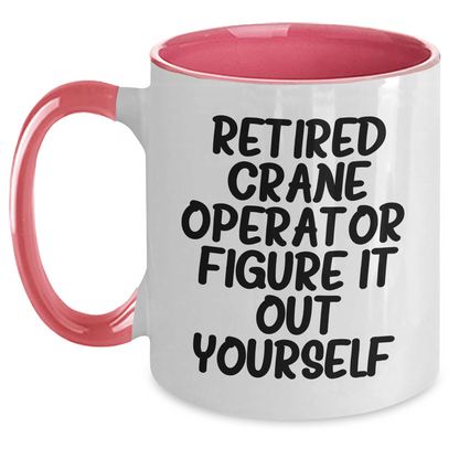 Funny Crane Operator Gifts, Retired Crane Operator Quote, Two Tone Coffee Mug, Father's Day Unique Gifts for Men from Friends - Main
