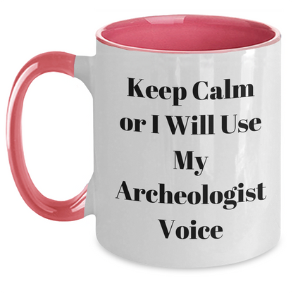 Archeologist Humor Gifts from Friends and Family - Keep Calm or I'll Use My Archeologist Voice Two Tone Coffee Mug, Father's Day Unique Gifts for Archeologist Men - Main