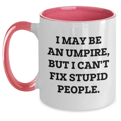 Funny Umpire Gifts from Friends to Umpire - I May Be an Umpire, But... Two Tone Coffee Mug for Graduation Unique Gifts - Main