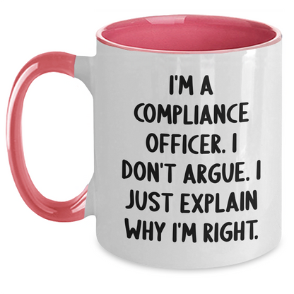 Compliance Officer Humor Gifts, Funny Two Tone Coffee Mug - 'I'm A Compliance Officer. I Don't Argue. I Just Explain Why I'm Right.' - Gifts from Friends, Coworkers, or Family for Graduation - Main