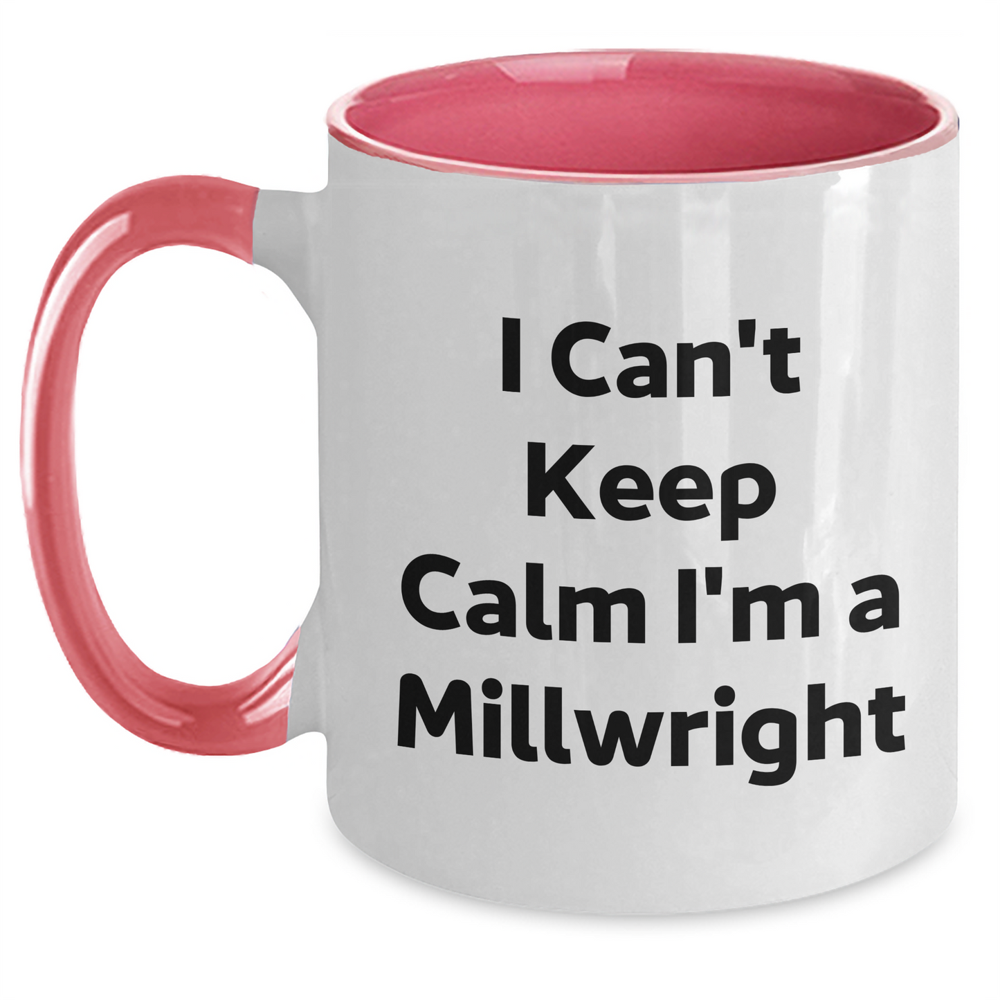 Funny Millwright Gifts: I Can't Keep Calm Millwright Two Tone Coffee Mug, Perfect Graduation Unique Gifts from Friends for Men, Unique Millwright Mugs for Coworkers - Main