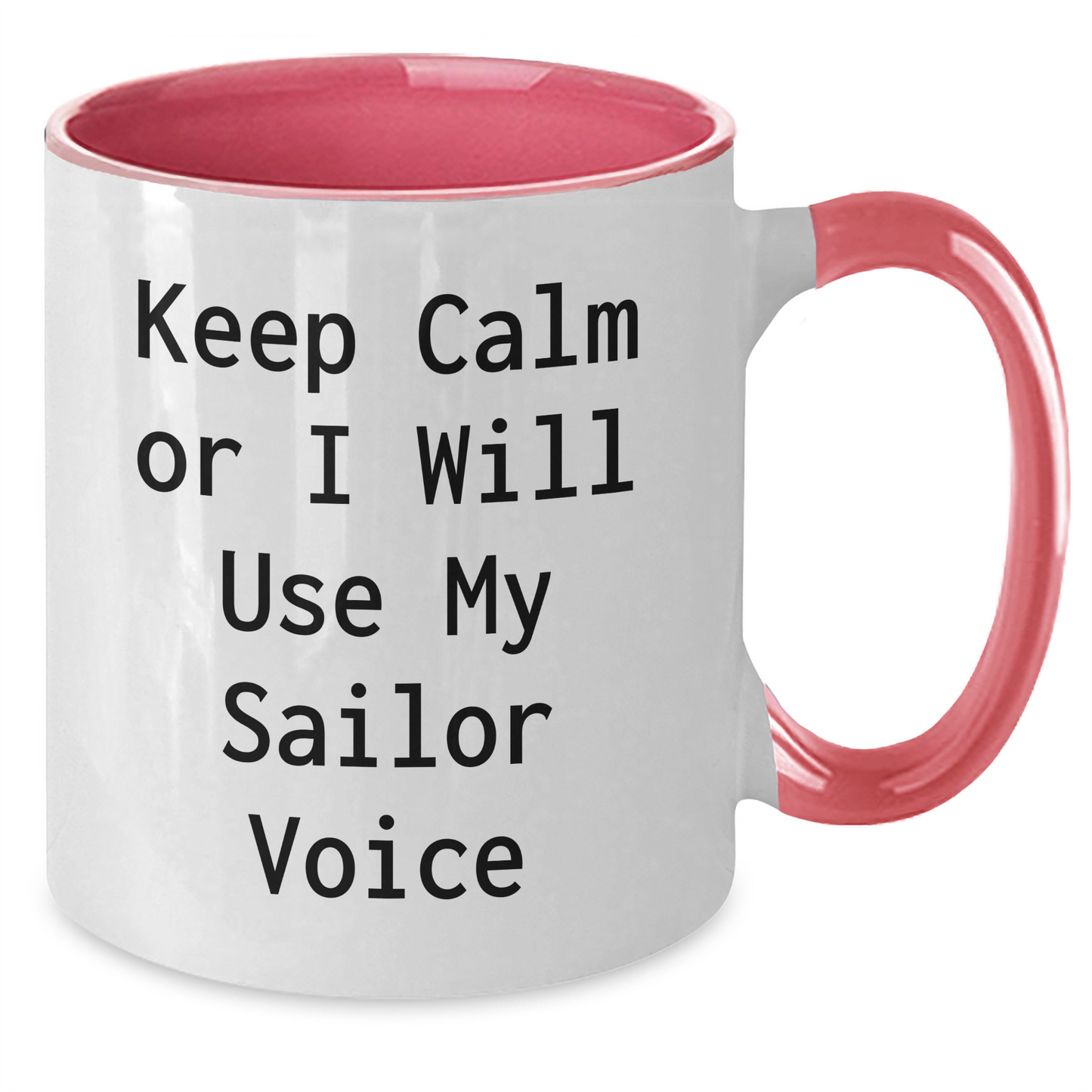 Sailor Gifts, Keep Calm Or I Will Use My Sailor Voice, Two Tone Coffee Mug, Funny Quote, Father's Day - Additional
