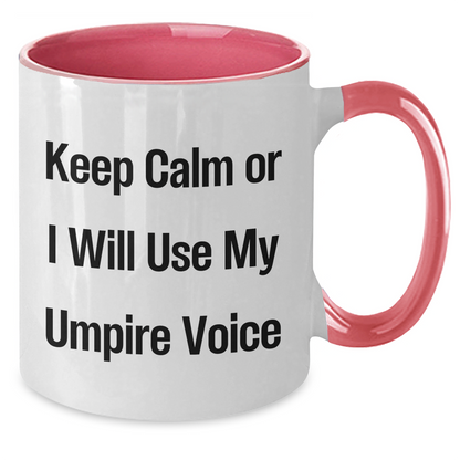 Umpire Humor Funny Two Tone Coffee Mugs Gifts from Dad to Umpire for Father's Day - Keep Calm Or I Will Use My Umpire Voice - Additional