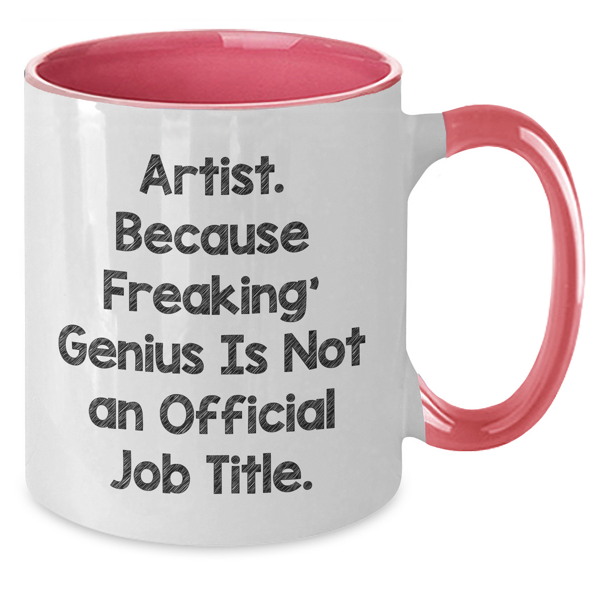 Funny Artist Gifts from Men to Men - 'Artist. Because Freaking' genius Is Not An Official Job Title.' Two Tone Coffee Mug for Father's Day - Additional