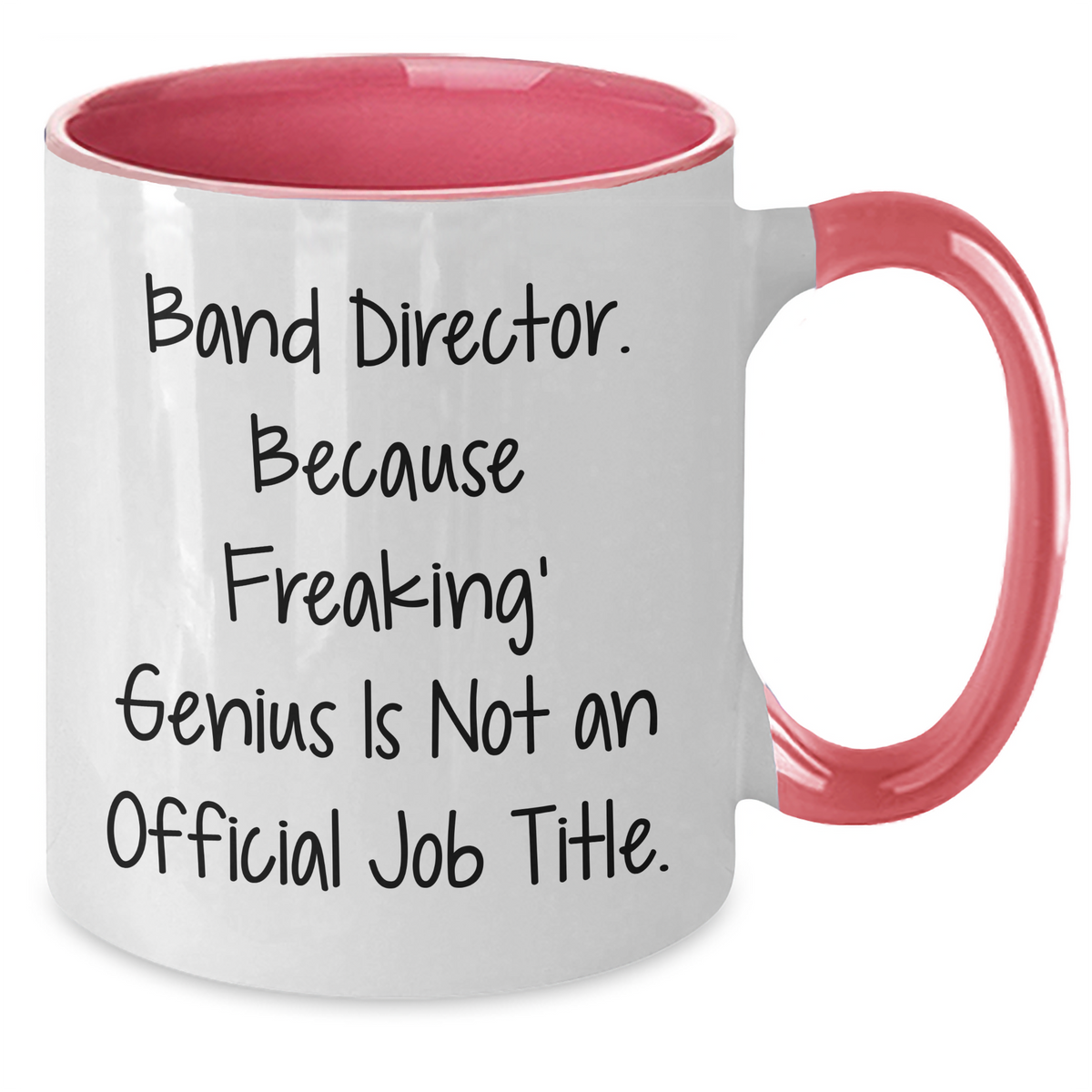 Funny Band Director Gifts from Men to Band Director - Two Tone Coffee Mug, 'Band Director. Because Freaking' genius Is Not An Official Job Title.', Mother's Day Unique Gifts - Additional
