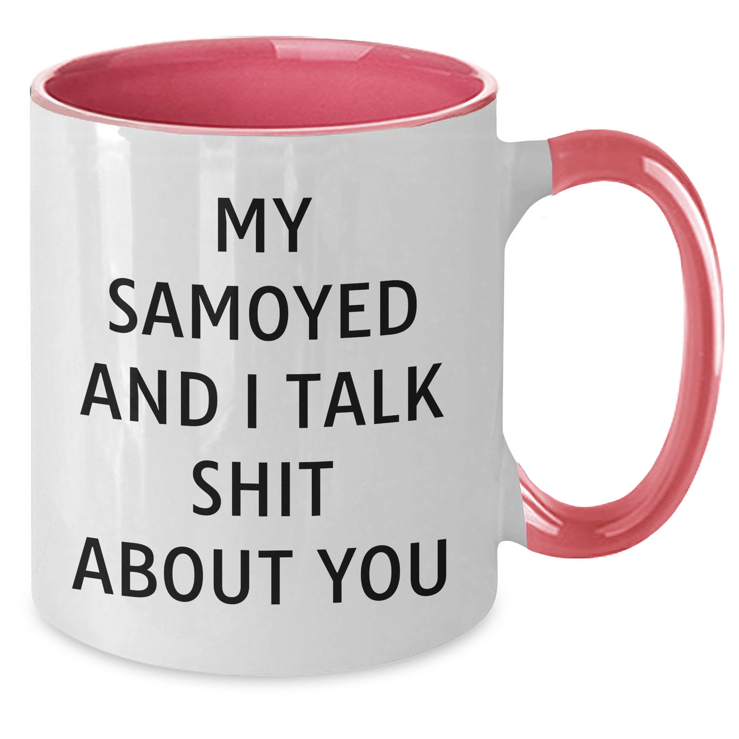 Samoyed Dog Lovers Funny Mugs Gifts for Men from Friends Family, 'My Samoyed And I Talk Shit About You' Quote, Unique Two Tone Coffee Mug for Father's Day - Additional