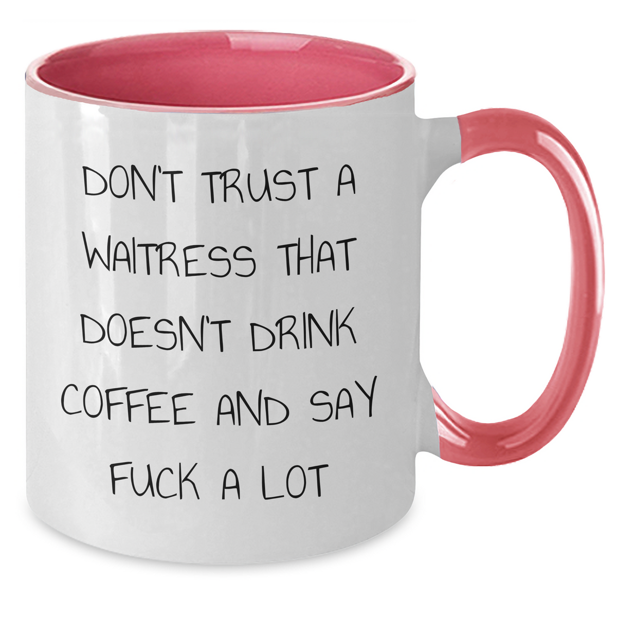 Funny Waitress Gifts from Friends - Don't Trust a Waitress that Doesn't Drink Coffee and Say F**k a Lot - Graduation Unique Gifts for Waitress - Additional
