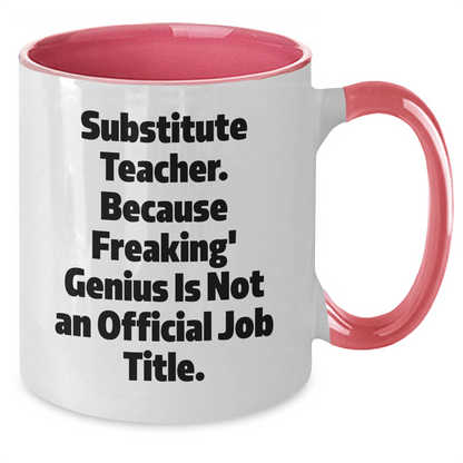 Funny Substitute Teacher Quotes Gifts from Men to Substitute Teacher, Unique Graduation Gifts, Two Tone Coffee Mug, 11oz, Microwave & Dishwasher Safe - Additional