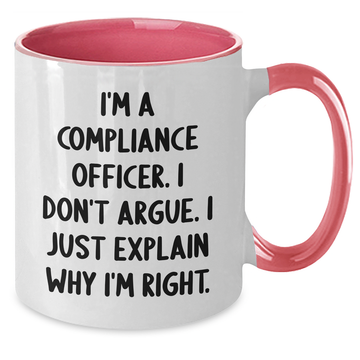 Compliance Officer Humor Gifts, Funny Two Tone Coffee Mug - 'I'm A Compliance Officer. I Don't Argue. I Just Explain Why I'm Right.' - Gifts from Friends, Coworkers, or Family for Graduation - Additional