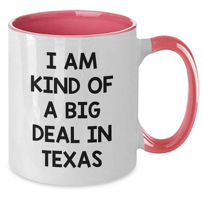Funny Texas Gifts from Friends and Family - I Am Kind Of A Prime Selection In Texas Two Tone Coffee Mug for Father's Day - Additional