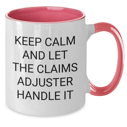 Funny Claims Adjuster Gifts - Keep Calm and Let the Claims Adjuster Handle It Two Tone Coffee Mugs for Graduation, Gifts from Friends to Family - Additional