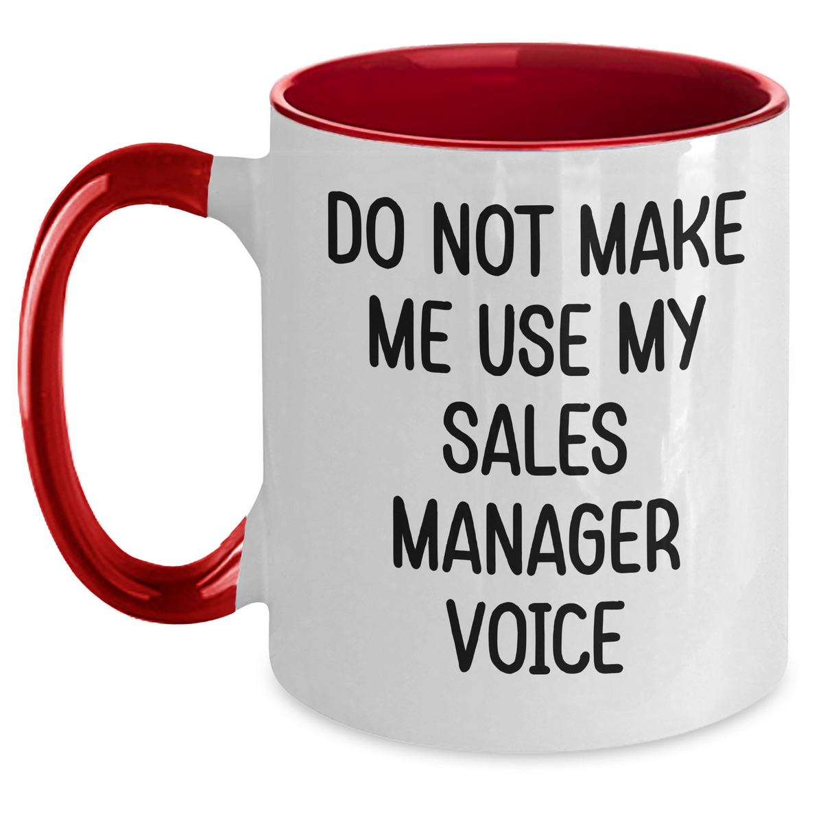 Funny Sales Manager Gifts from Friends and Family - Do Not Make Me Use My Sales Manager Voice Two Tone Coffee Mug for Graduation - Main