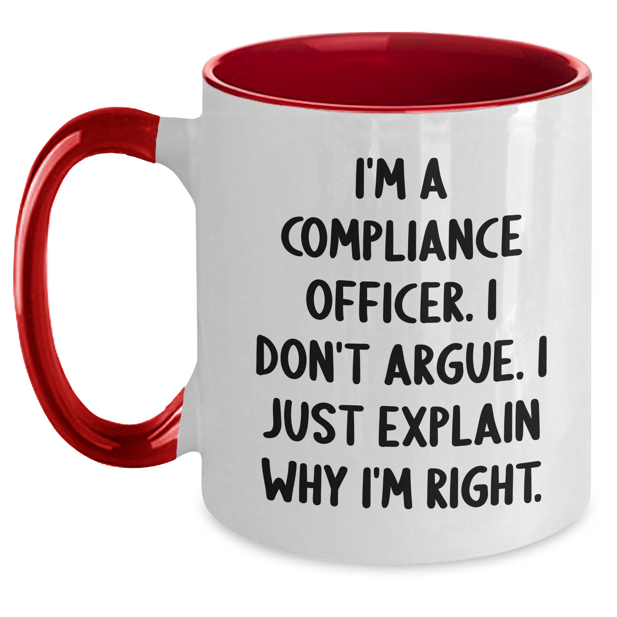 Compliance Officer Humor Gifts, Funny Two Tone Coffee Mug - 'I'm A Compliance Officer. I Don't Argue. I Just Explain Why I'm Right.' - Gifts from Friends, Coworkers, or Family for Graduation - Main