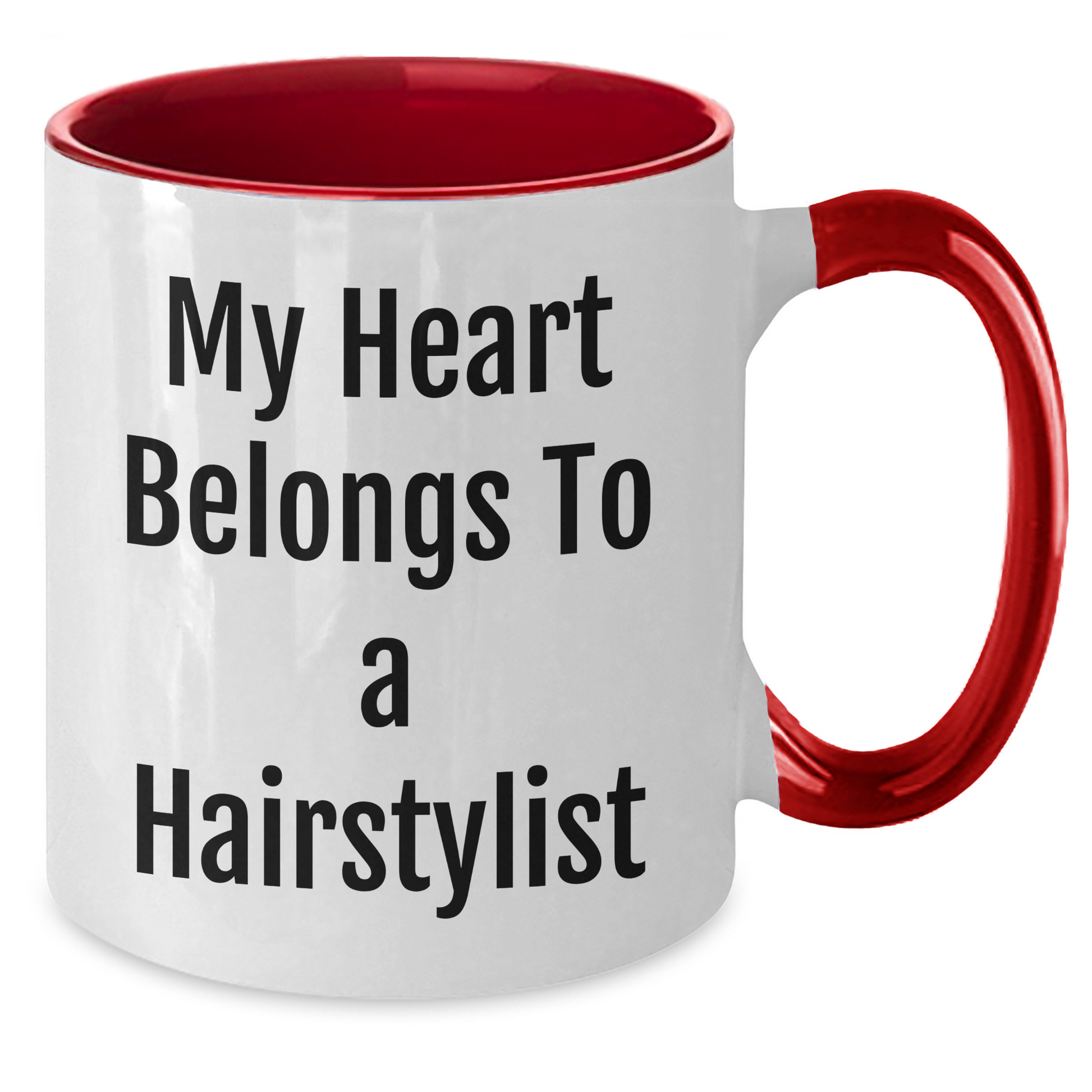 Funny Hairstylist Gifts from Friends - My Heart Belongs To A Hairstylist Two Tone Coffee Mug for Graduation - Additional