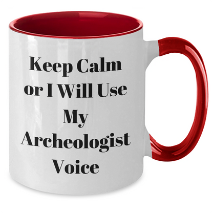 Archeologist Humor Gifts from Friends and Family - Keep Calm or I'll Use My Archeologist Voice Two Tone Coffee Mug, Father's Day Unique Gifts for Archeologist Men - Additional