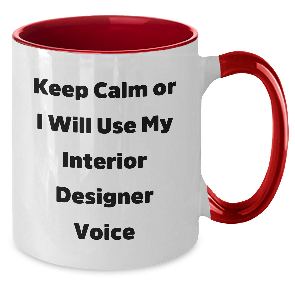 Funny Interior Designer Gifts, Keep Calm Or I Will Use My Interior Designer Voice, Two Tone Coffee Mug for Mom's Day - Additional
