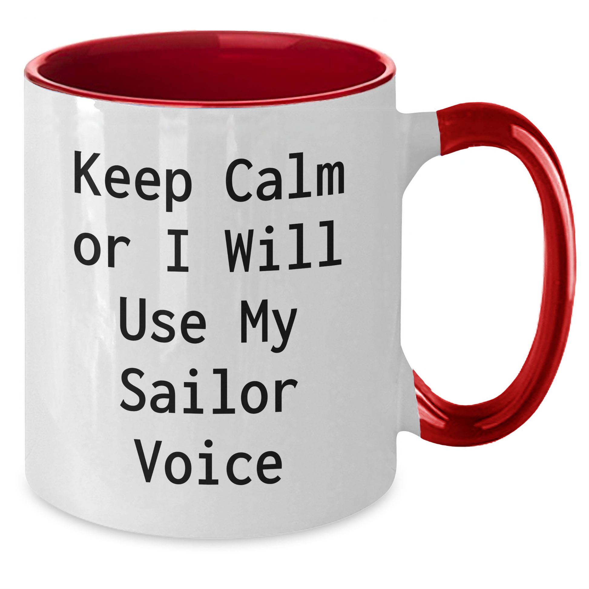 Sailor Gifts, Keep Calm Or I Will Use My Sailor Voice, Two Tone Coffee Mug, Funny Quote, Father's Day - Additional