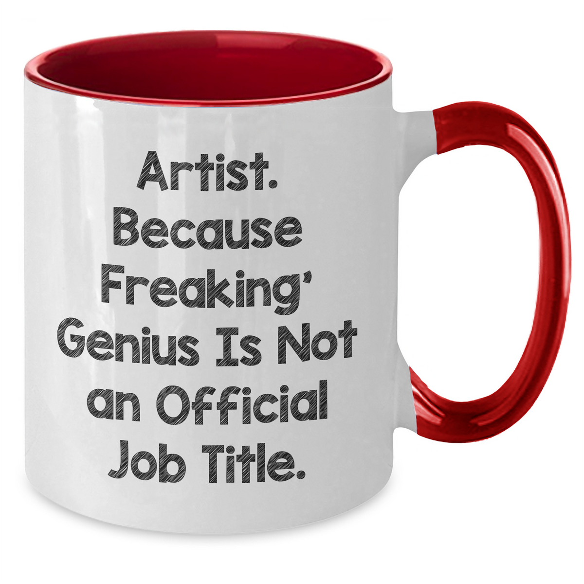 Funny Artist Gifts from Men to Men - 'Artist. Because Freaking' genius Is Not An Official Job Title.' Two Tone Coffee Mug for Father's Day - Additional