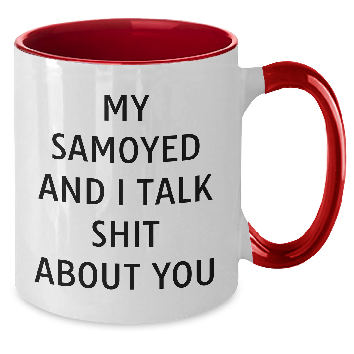 Samoyed Dog Lovers Funny Mugs Gifts for Men from Friends Family, 'My Samoyed And I Talk Shit About You' Quote, Unique Two Tone Coffee Mug for Father's Day - Additional