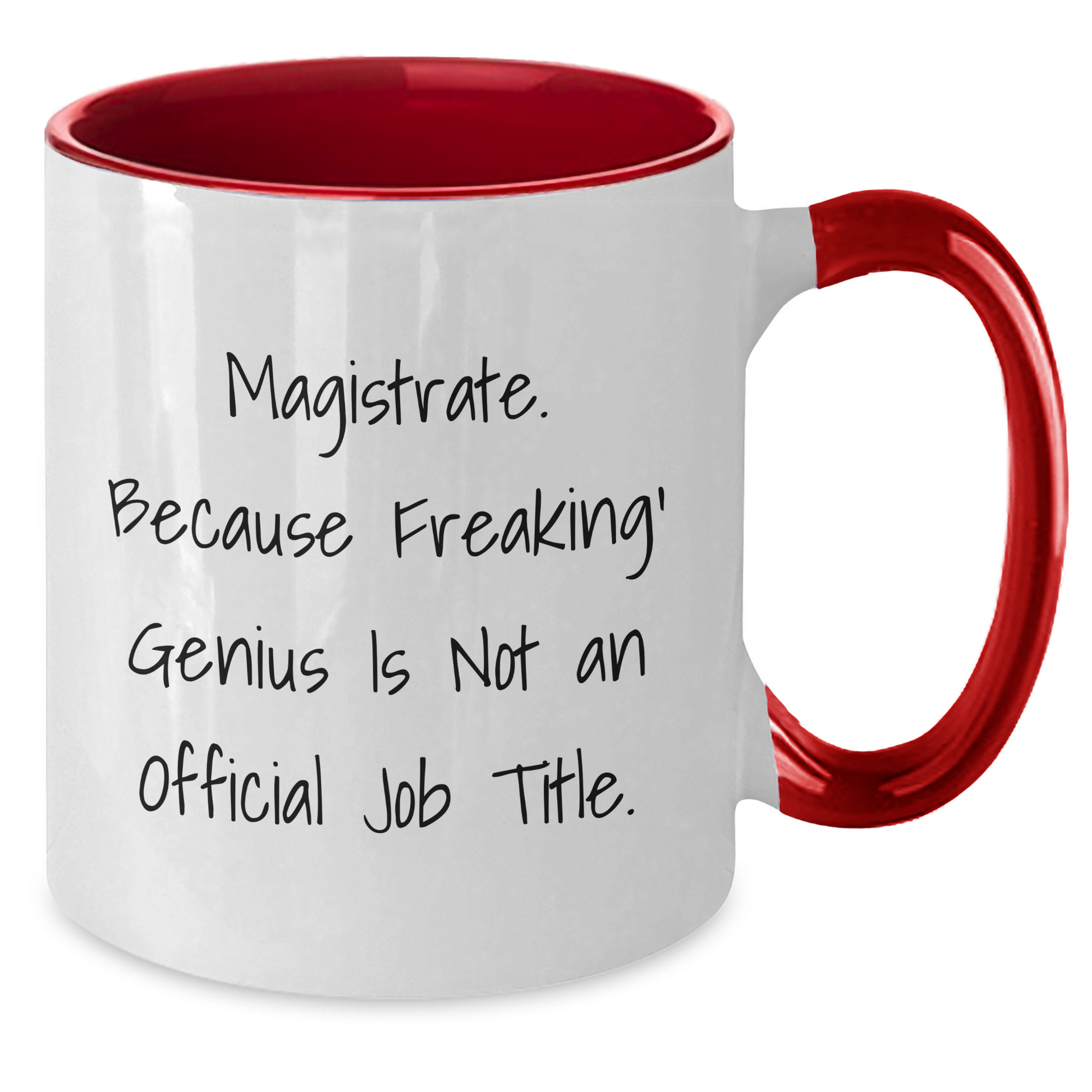 Magistrate Gifts, Funny Two Tone Coffee Mug, 'Magistrate. Because Freaking' genius Is Not An Official Job Title.' for Men, Women, Friends, Coworkers, Family - Unique Graduation Gift - Additional