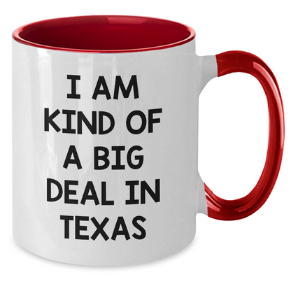Funny Texas Gifts from Friends and Family - I Am Kind Of A Prime Selection In Texas Two Tone Coffee Mug for Father's Day - Additional