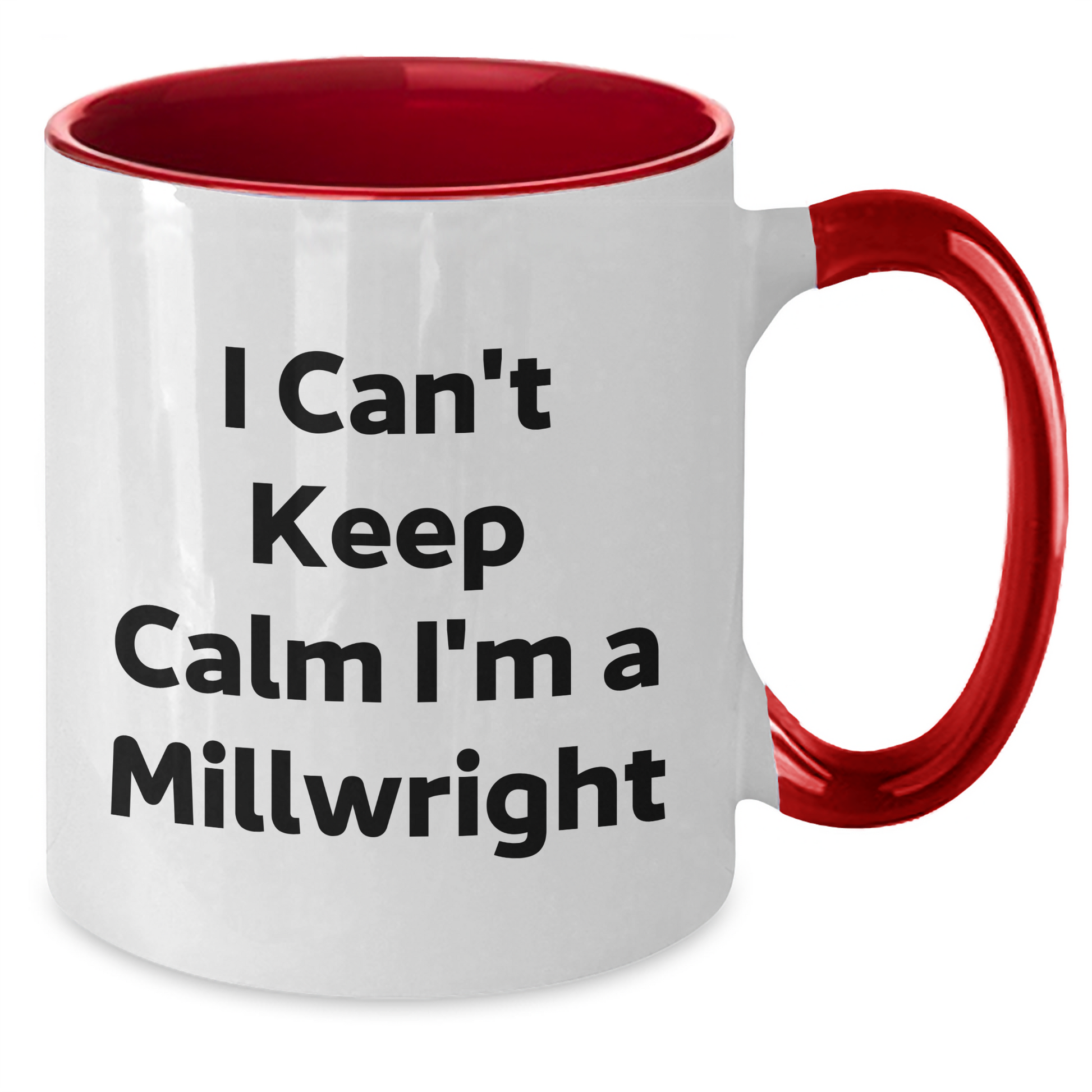 Funny Millwright Gifts: I Can't Keep Calm Millwright Two Tone Coffee Mug, Perfect Graduation Unique Gifts from Friends for Men, Unique Millwright Mugs for Coworkers - Additional