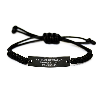 Operator Gifts from Men, Funny Quote 'Retired Operator. Figure It Out Yourself.' Adjustable Rope Bracelet for Operator, Unique Father's Day Unique Gifts - Image 1