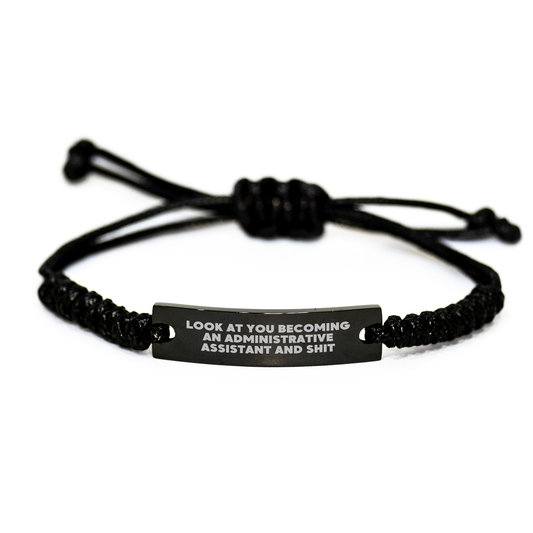 Funny Administrative Assistant Gifts for Her or Him, Graduation Unique Rope Bracelte with 'Look At You Becoming An Administrative Assistant And Shit', Gifts from Family or Coworkers - Image 1