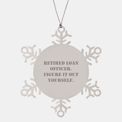 A Snowflake Ornament for Loan Officers, Retired Loan Officer Quote, Christmas Unique Gift Idea for Friends, 'Fig It Out Yourself' Loan Officer Ornament, Unique Snowflake Ornament (150-200 characters) - Image 1