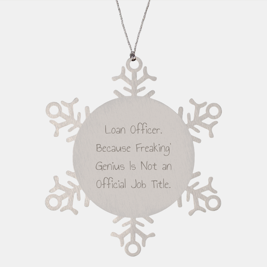 Loan Officer Novelties Funny Snowflake Ornament Gifts for Loan Officers from Me to Family - Unique Christmas Unique Gifts for Loan Officer Professionals - Inspirational Quote Decor - Image 1