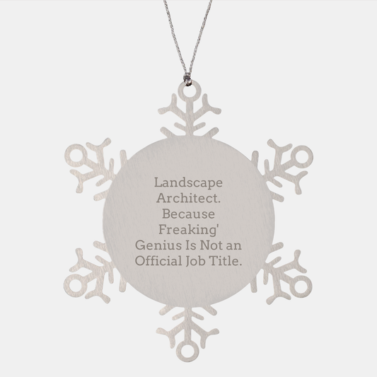 Landscape Architect Snowflake Ornament, Funny Gift from Friends to Coworkers, 'Because Freaking' genius Is Not An Official Job Title.', Unique Christmas Unique Gift - Image 1