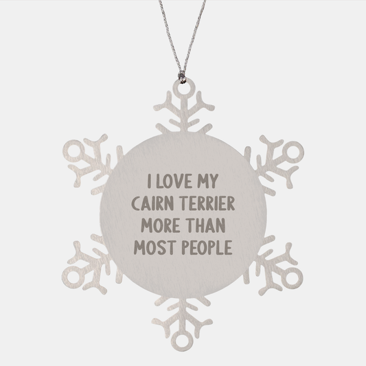 Cairn Terrier Dog Lover Gifts Snowflake Ornament, I Love My Cairn Terrier More Than Most People, Shatterproof Christmas Ornament, Gifts from Friends to Cairn Terrier Dog Owners - Image 1