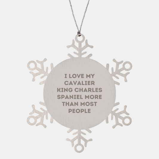 Inspirational I Love My Cavalier King Charles Spaniel Dog More Than Most People Funny Snowflake Ornament Gifts for Cavalier King Charles Spaniel Dog Lovers on Christmas - Image 1