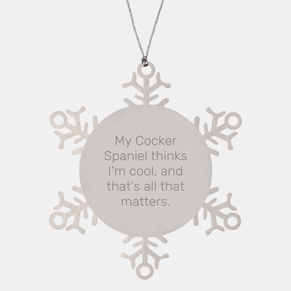 Cocker Spaniel Dog Lovers Christmas Snowflake Ornament, Funny Quote Gift from Mom to Daughter, Unique Holiday Present, 3.14 Inch Diameter, Premium Stainless Steel - Image 1