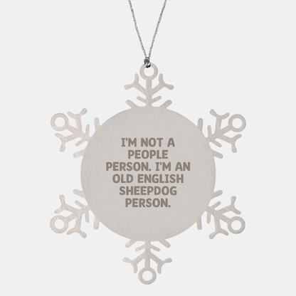 Old English SheepDog Snowflake Ornament Gifts from People Who Love Old English SheepDogs, Christmas Unique Snowflake Ornaments for Old English SheepDog Lovers, Funny Quote Old English SheepDog Person - Image 1