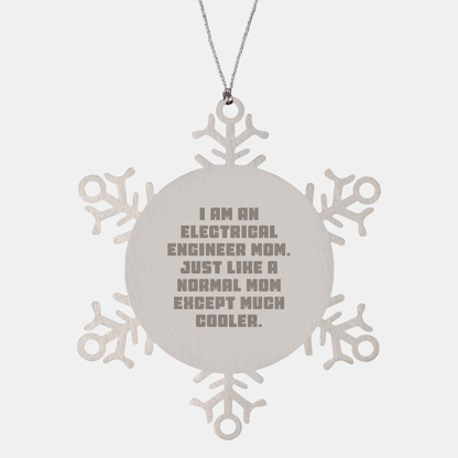 Electrical Engineer Mom Snowflake Ornament Gifts from Friends for Electrical Engineers Christmas Unique Gifts - Image 1