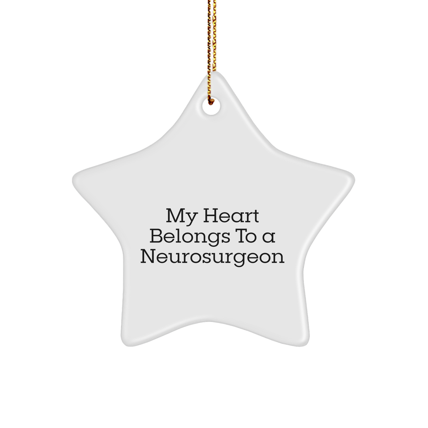Funny Neurosurgeon Star Ornament, 'My Heart Belongs To A Neurosurgeon' Gifts for Neurosurgeon, Christmas Unique Gifts from Friends, Coworkers, Family - Image 1