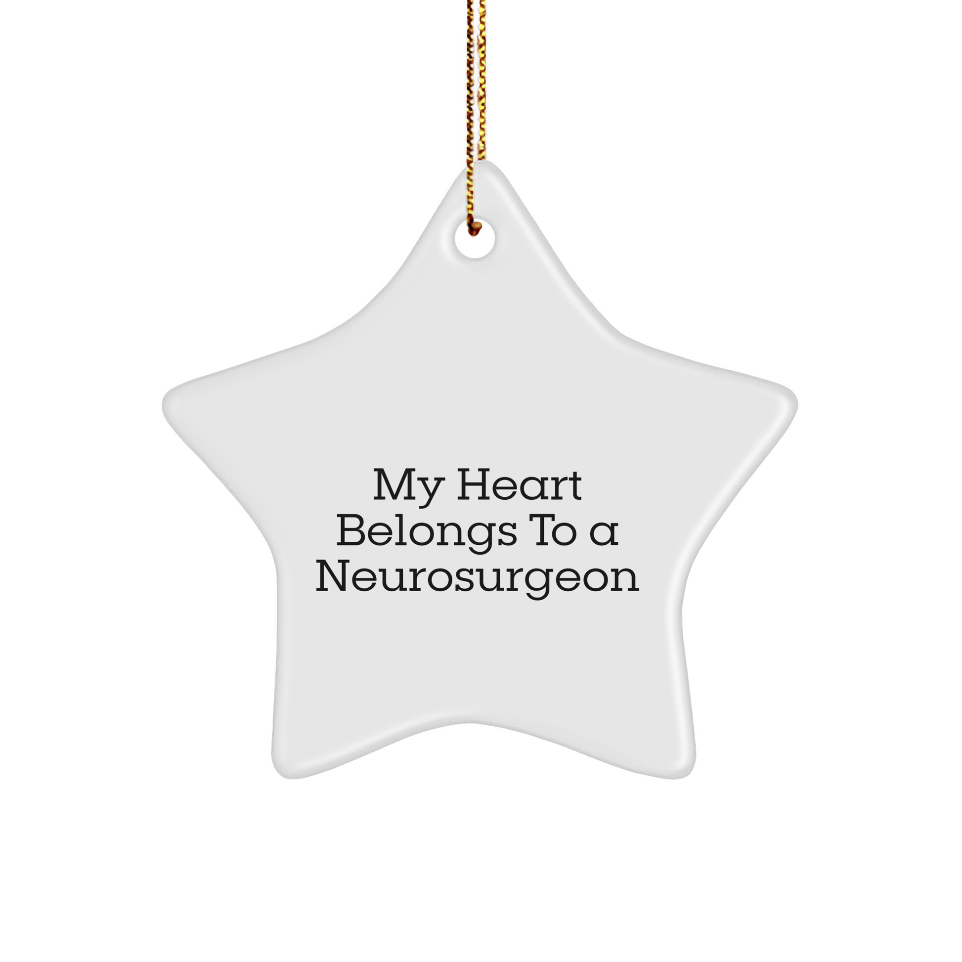 Funny Neurosurgeon Star Ornament, 'My Heart Belongs To A Neurosurgeon' Gifts for Neurosurgeon, Christmas Unique Gifts from Friends, Coworkers, Family - Image 1