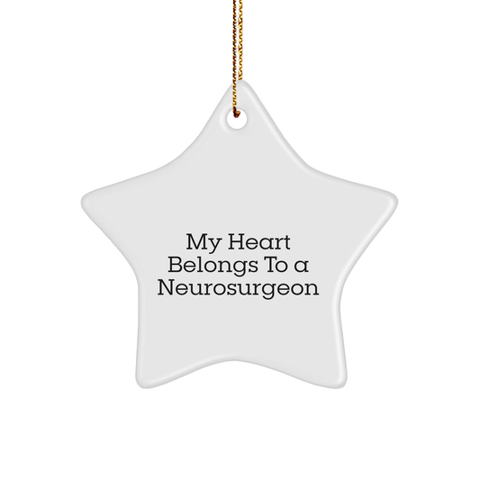 Funny Neurosurgeon Star Ornament, 'My Heart Belongs To A Neurosurgeon' Gifts for Neurosurgeon, Christmas Unique Gifts from Friends, Coworkers, Family - Image 1