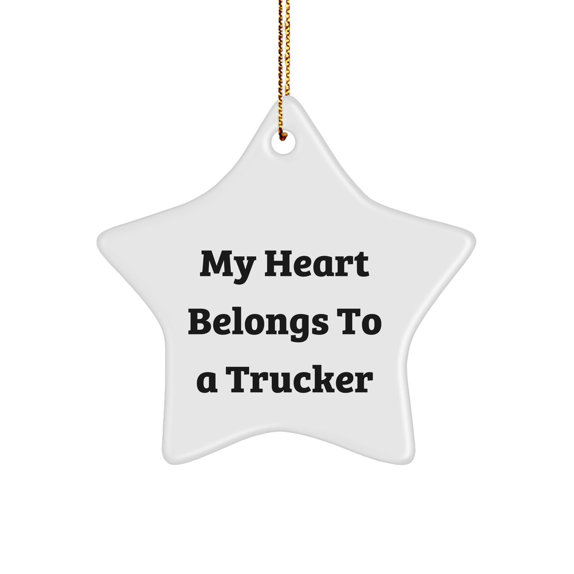 Trucker Gifts from Friends - My Heart Belongs To A Trucker Star Ornament, White, 3.25" Tall, Christmas Unique - Image 1