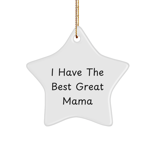 Funny Mama Star Ornament Gifts from Family for Mama - 'I Have The Best Great Mama' - White Star Shaped, 3.25" tall x 1/8" thick, Durable MDF, High-Gloss Plastic Finish, Christmas Ornament - Image 1