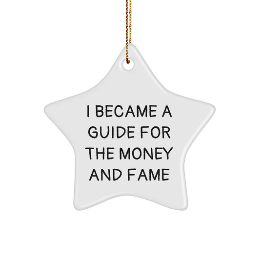 Gifts from Family - I Became A Guide For The Money And Fame Star Ornament, Perfect for Guide Enthusiasts, Christmas Decorations, Guide Gifts, and More - Image 1