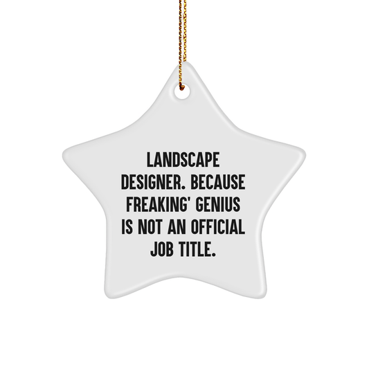 Landscape Designer Star Ornament, Funny Quote Gifts from Men to Friends, 'Freaking' genius Is Not An Official Job Title., White Star Shaped MDF, Christmas Unique Gifts for Landscape Designer - Image 1