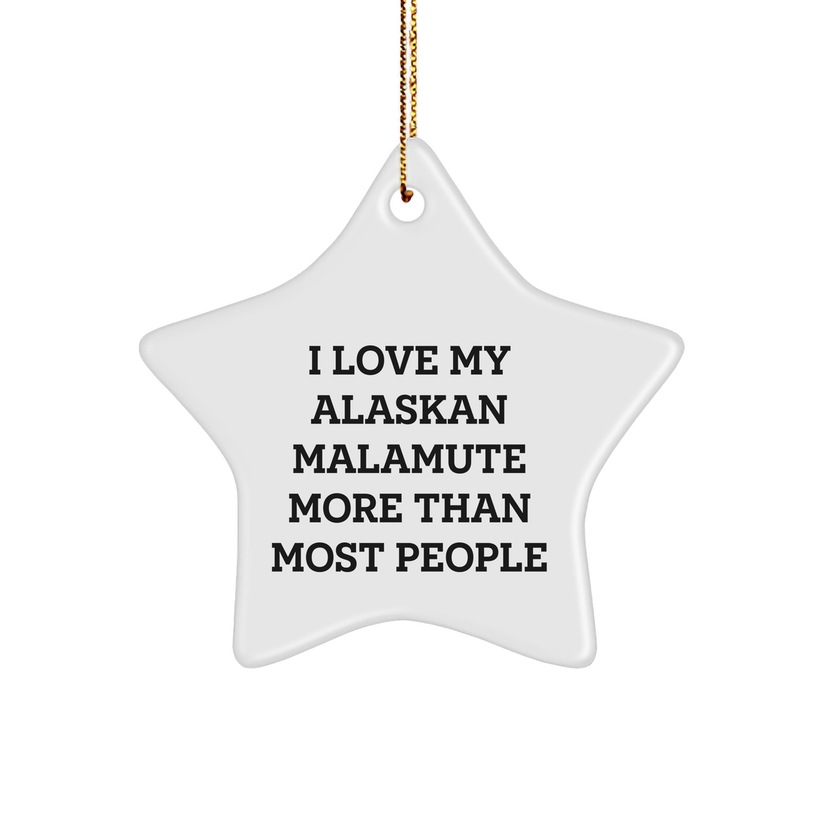 Funny Alaskan Malamute Dog Lover Gifts for Him Her Christmas Decorations Star Ornament I Love My Alaskan Malamute More Than Most People Gifts from Grandma Grandpa for Dog Lovers - Image 1