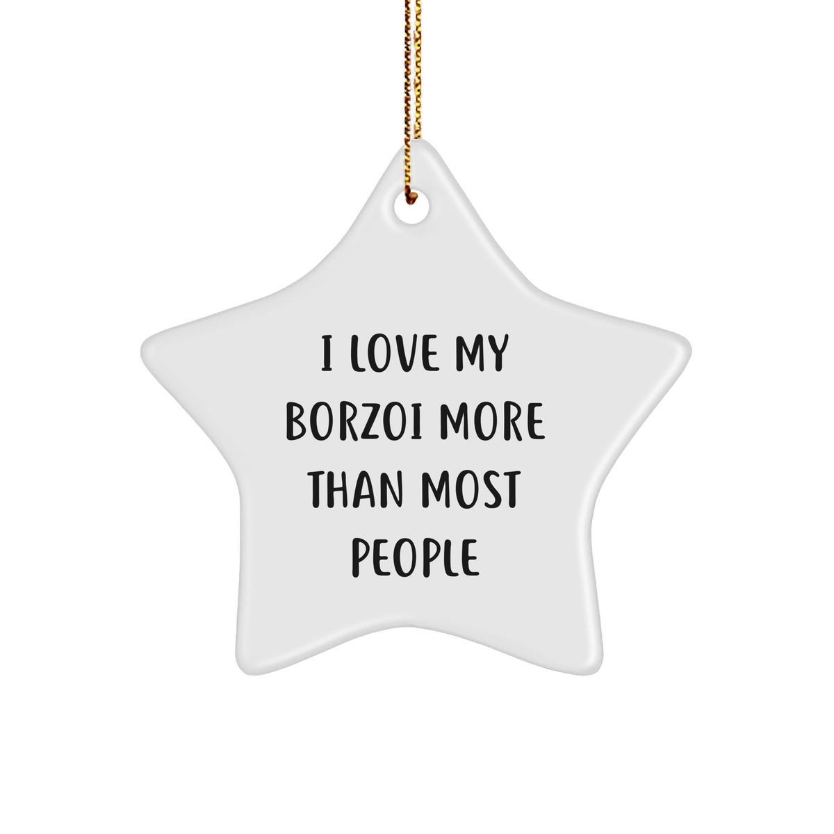 Borzoi Dog Lovers' Christmas Unique Gift, 'I Love My Borzoi More Than Most People', White Star Ornament, Gifts from Men to Women, Gifts for Borzoi Dog Enthusiasts (150-200 characters in total) - Image 1