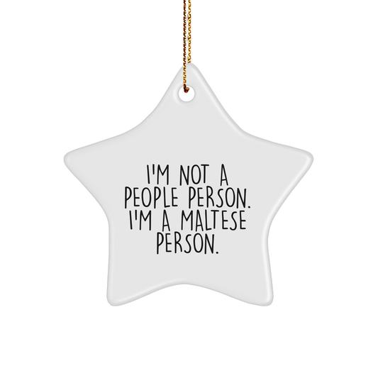 Maltese Dog Star Ornament, Funny Quote 'I'm Not A People Person. I'm A Maltese Person.' Gifts for Maltese Dog Owners, Unique Christmas Unique Gift - Image 1