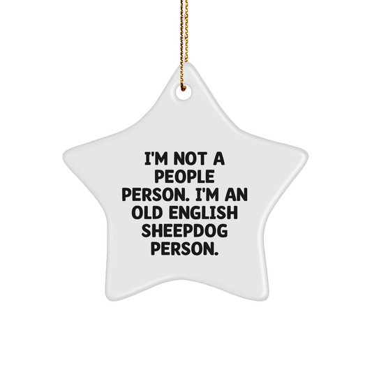 Old English SheepDog Lovers Funny Gift for Christmas - I'm Not A People Person. I'm An Old English Sheepdog Person. Star Ornament for Dog Owners, Unique Gifts from Home - Image 1